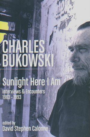 Чарльз Буковски - Интервью: Солнце, вот он я #2